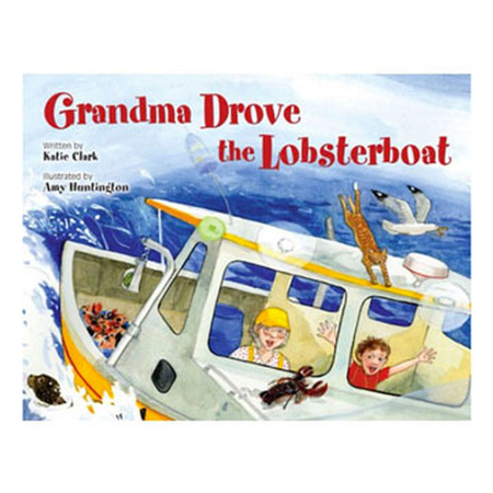 BOOK GRANDMA DROVE THE LOBSTERBOAT BY KATIE CLARK