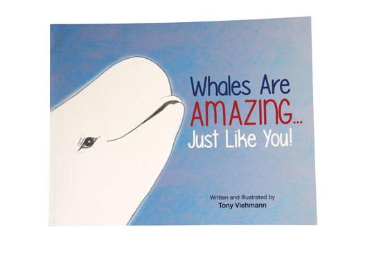 WHALES ARE AMAZING....JUST LIKE YOU BY TONY VIEHMANN
