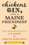 BOOK- CHICKENS,GIN & A MAINE FRIENDSHIP-HARDCOVER