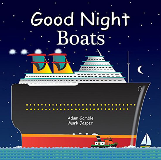 BOOK GOOD NIGHT BOATS BY ADAM GAMBLE & MARK JASPER