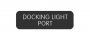 BLUE SEA 8063-0141 LABEL DOCKING LIGHT PORT LARGE FORMAT STYLE