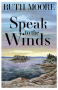 BOOK SPEAK TO THE WINDS BY RUTH MOORE