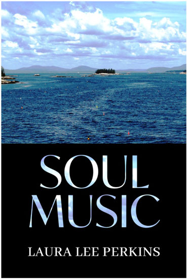 BOOK SOUL MUSIC POEMS BY LAURA LEE PERKINS
