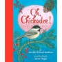 OH, CHICKADEE! BY JENNIFER RICHARD JACOBSON