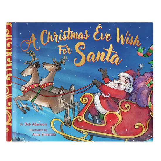 A CHRISTMAS EVE WISH FOR SANTA BY DEB ADAMSON