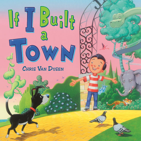 IF I BUILT A TOWN BY CHRIS VAN DUSEN