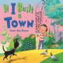 IF I BUILT A TOWN BY CHRIS VAN DUSEN