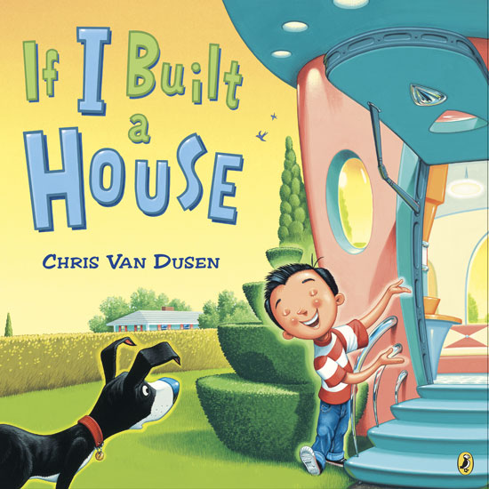 IF I BUILT A HOUSE BY CHRIS VAN DUSEN