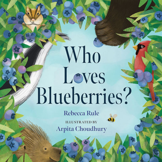 WHO LOVES BLUEBERRIES? BY REBECCA RULE