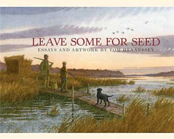 BOOK LEAVE SOME FOR SEED BY TOM HENNESSEY