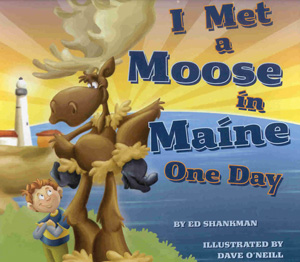 BOOK I MET A MOOSE IN MAINE ONE DAY