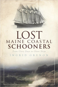 BOOK LOST MAINE COASTAL SCHOONERS BY INGRID GRENON