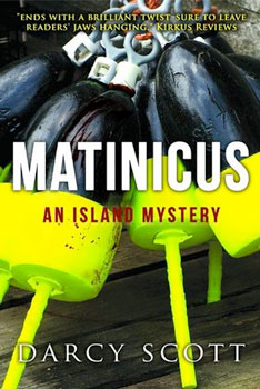 BOOK MATINICUS: AN ISLAND MYSTERY BY DARCY SCOTT
